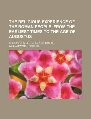 Book cover for The Religious Experience of the Roman People, from the Earliest Times to the Age of Augustus; The Gifford Lectures for 1909-10