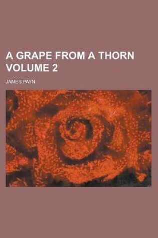 Cover of A Grape from a Thorn Volume 2