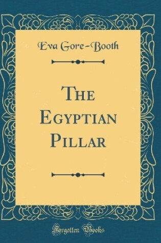 Cover of The Egyptian Pillar (Classic Reprint)