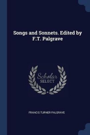 Cover of Songs and Sonnets. Edited by F.T. Palgrave