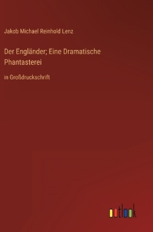 Cover of Der Engländer; Eine Dramatische Phantasterei