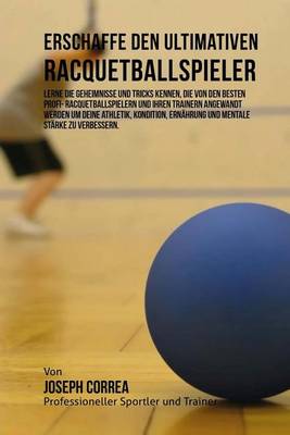 Book cover for Erschaffe den ultimativen Racquetballspieler