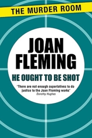 Cover of He Ought to be Shot