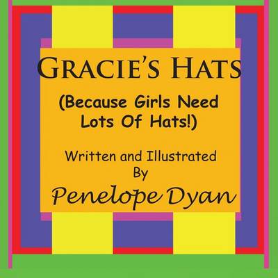 Book cover for Gracie's Hats (Because Girls Need Lots Of Hats!)