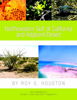 Cover of Natural History Guide to the Northwestern Gulf of California and Adjacent Desert