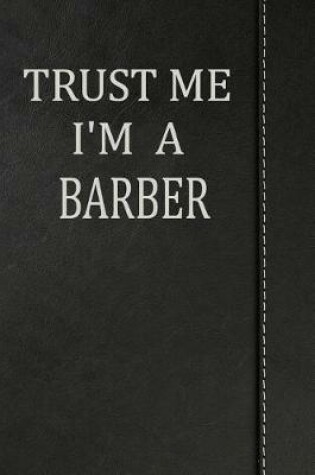 Cover of Trust Me I'm a Barber