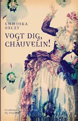 Book cover for Vogt dig, Chauvelin!