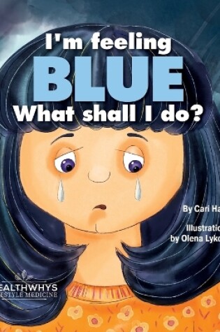 Cover of I'm Feeling Blue What Shall I Do?