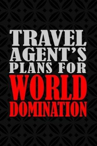 Cover of Travel Agent's Plans For World Domination