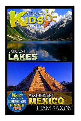 Book cover for A Smart Kids Guide to Largest Lakes and Magnificent Mexico