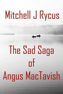 Book cover for The Sad Saga of Angus MacTavish