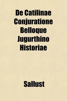 Book cover for de Catilinae Conjuratione Belloque Jugurthino Historiae