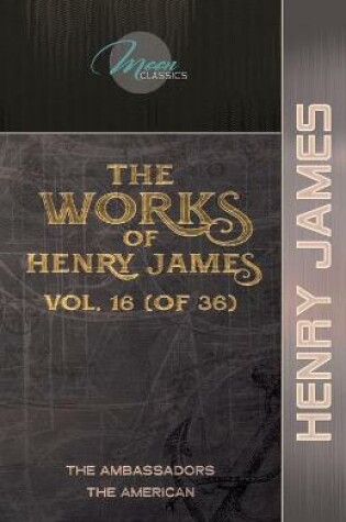 Cover of The Works of Henry James, Vol. 16 (of 36)