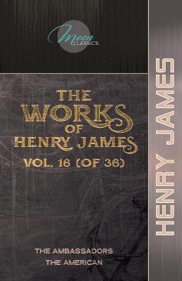 Book cover for The Works of Henry James, Vol. 16 (of 36)