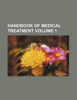 Book cover for Handbook of Medical Treatment Volume 1