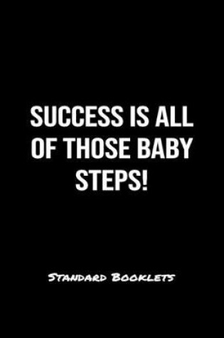 Cover of Success Is All Of Those Baby Steps Standard Booklets