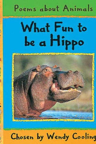 Cover of What Fun to be a Hippo