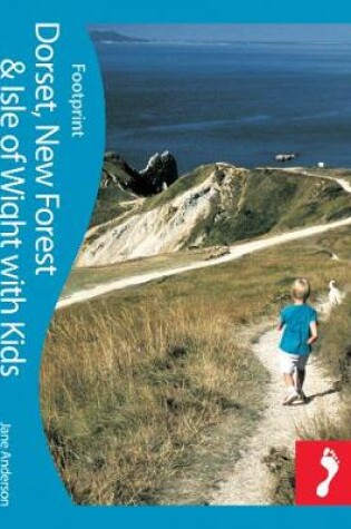 Cover of Dorset, New Forest & Isle of Wight Footprint With Kids