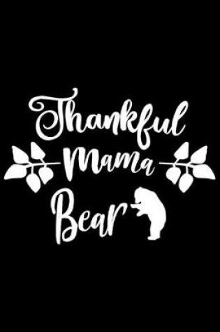 Cover of Thankful Mama Bear