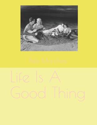 Book cover for Life Is A Good Thing