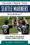 Book cover for Tales from the Seattle Mariners Dugout