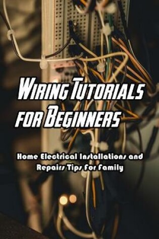 Cover of Wiring Tutorials for Beginners