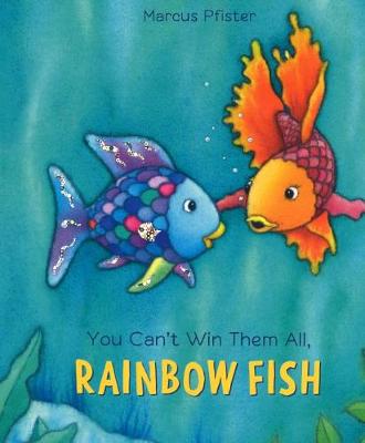 Book cover for You Can't Win Them All, Rainbow Fish