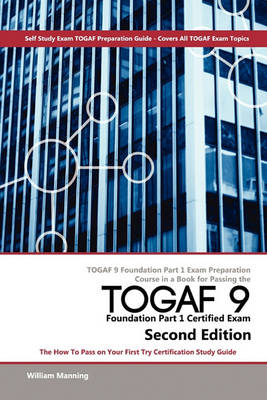 Book cover for Togaf 9 Foundation Part 1 Exam Preparation Course in a Book for Passing the Togaf 9 Foundation Part 1 Certified Exam - The How to Pass on Your First T