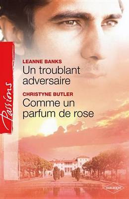 Book cover for Un Troublant Adversaire - Comme Un Parfum de Rose