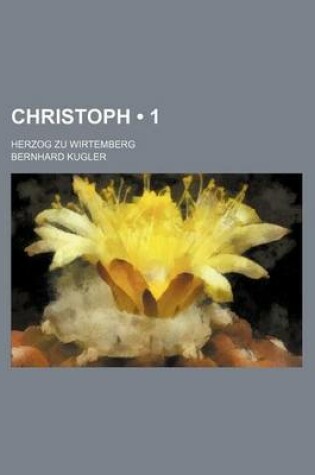 Cover of Christoph (1); Herzog Zu Wirtemberg