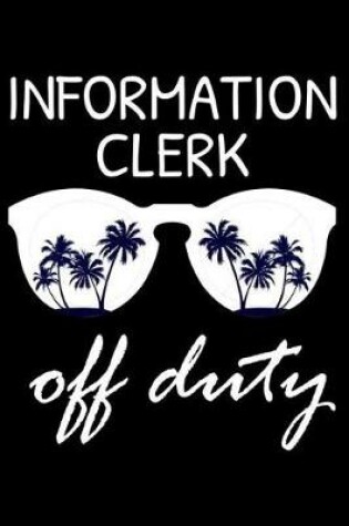 Cover of Information Clerk Off Duty