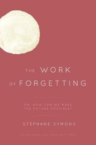 Cover of The Work of Forgetting