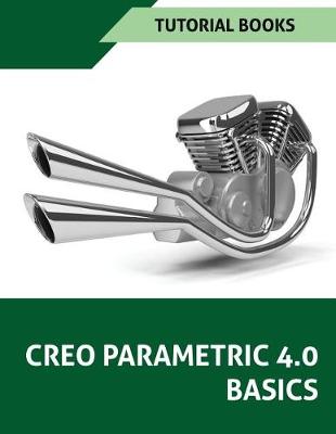 Book cover for Creo Parametric 4.0 Basics