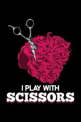 Book cover for I Play With Scissors