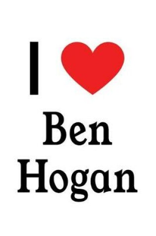 Cover of I Love Ben Hogan