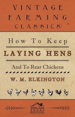 Book cover for How to Keep Laying Hens and to Rear Chickens