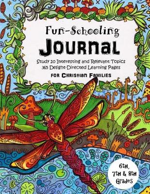 Book cover for 6th, 7th & 8th Grade - Fun-Schooling Journal - For Christian Families