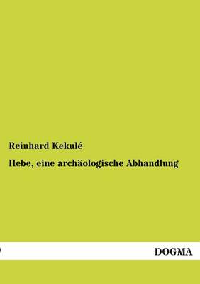 Book cover for Hebe, eine archaologische Abhandlung