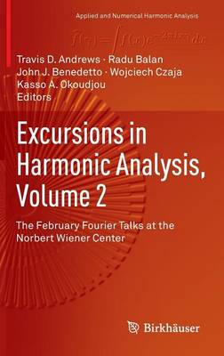 Cover of Excursions in Harmonic Analysis, Volume 2: The February Fourier Talks at the Norbert Wiener Center