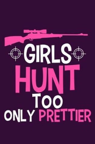 Cover of Girls Hunt Too Only Prettier