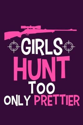 Book cover for Girls Hunt Too Only Prettier