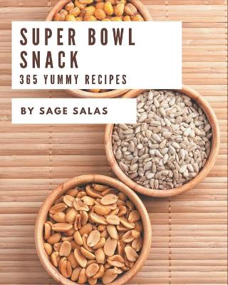 Book cover for 365 Yummy Super Bowl Snack Recipes