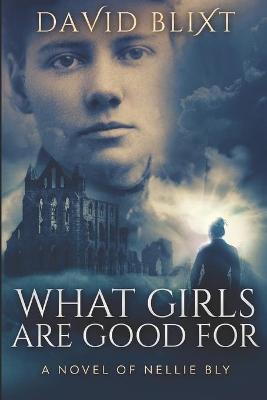 Book cover for What Girls Are Good For