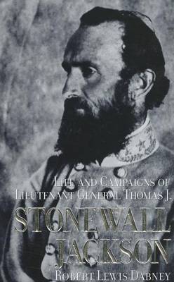 Book cover for Life and Campaigns of Lieutenant General Thomas J. Stonewall Jackson