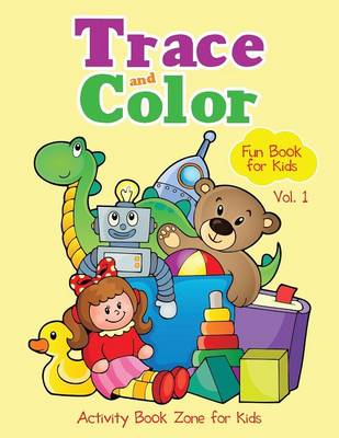 Book cover for Trace and Color Fun Book for Kids Vol. 1