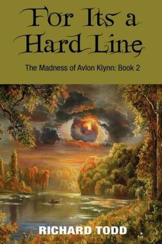 Cover of For It's a Hard Line the Madness of Avalon Klynn