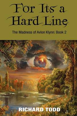 Book cover for For It's a Hard Line the Madness of Avalon Klynn