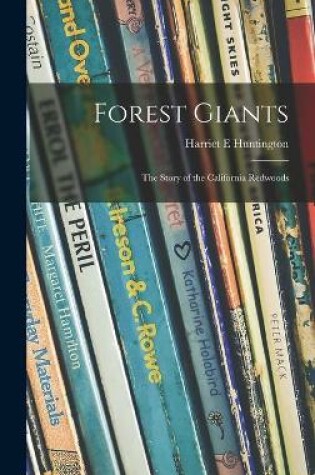 Cover of Forest Giants; the Story of the California Redwoods