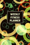 Book cover for Weekly Fitness Planner