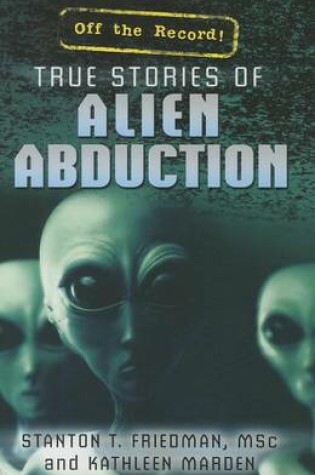 Cover of True Stories of Alien Abduction